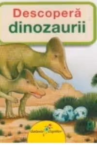 Descopera dinozaurii