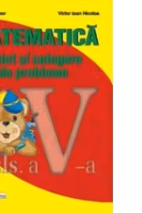Matematica clasa a V-a. Caiet si culegere de probleme