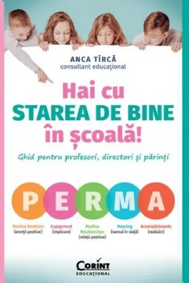 Hai cu starea de bine in scoala! Ghid pentru profesori directori si parinti