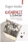 Catavencii si tribul lor. O etnografie a grupului incomod si de moravuri grele Catavencu (1990-2006)