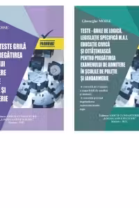 Pachet Admitere Gheorghe Moise (2 carti): 1. Logica. Teorie si teste-grila pentru pregatirea examenului de admitere in scolile de politie si jandarmerie; 2. Teste-grila de logica, legislatie specifica M.A.I.