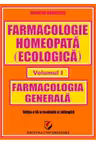 Farmacologie homeopata (ecologica). Volumul I. armacologie generala