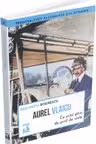 Aurel Vlaicu. Cu ochii plini de praf de stele