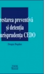Arestarea preventiva si detentia in jurisprudenta CEDO