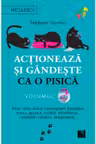 Actioneaza si gandeste ca o pisica Vol. 2
