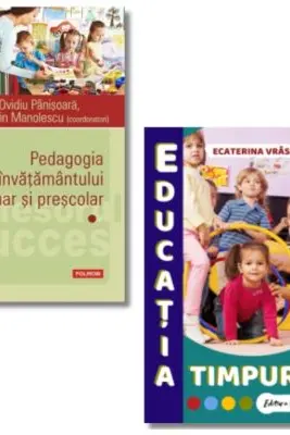 Pachet Pedagogia invatamantului primar si prescolar. Volumul 1 si Educatia timpurie - Marin Manolescu, Ecaterina Vrasmas