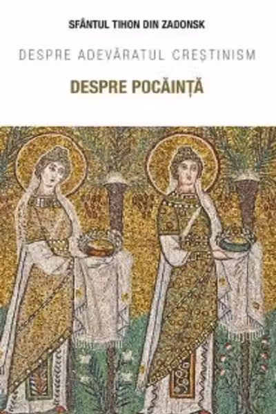 Despre pocăință. Despre adevăratul creștinism