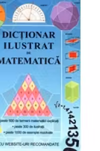 Dictionar ilustrat de matematica (cu web-siteuri recomandate)