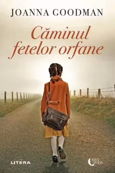 CAMINUL FETELOR ORFANE. Joanna Goodman