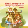 Magia povestilor. Antologie de texte literare - clasa I-a