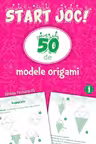 Start joc! 50 de modele origami Vol.1