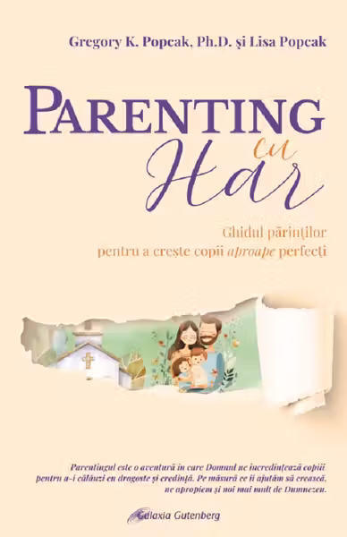 Parenting cu har. Ghidul părinților pentru a crește copii aproape perfecți