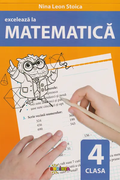 Exceleaza la matematica - clasa a 4-a
