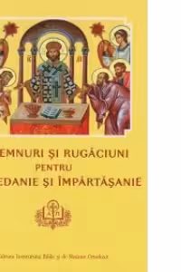 Indemnuri si Rugaciuni pentru Spovedanie si Impartasanie