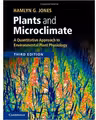 Plants and Microclimate: A Quantitative Approach to Environmental Plant Physiology