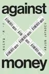 Against Money