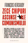 Zece chipuri ascunse ale comunismului