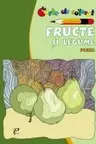 Fructe si legume