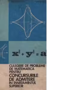 Culegere de probleme de matematica pentru concursurile de admitere in invatamintul superior