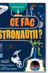 Ce fac astronautii? (Usborne)