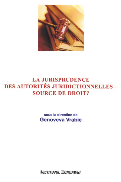 La jurisprudence des autorités juridictionnelles - source de droit?
