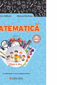 Matematica clasa a 3-a + Brosura. Raspunsuri. Indicatii. Rezolvari - Artur Balauca