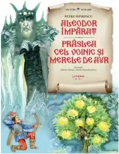Lecturi scolare/ilustratii. Aleodor imparat.Praslea cel voinic si merele de aur