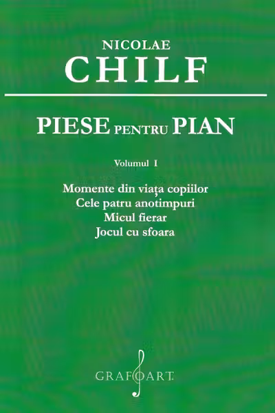 Piese pentru pian Vol.1: Momente din viața copiilor. Cele patru anotimpuri. Micul fierar. Jocul cu sfoara