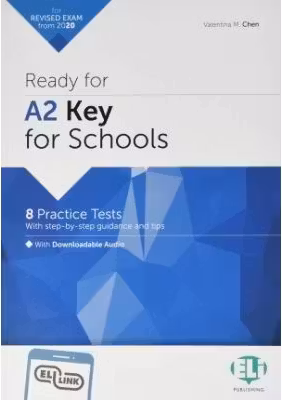 Ready for Cambridge English for Schools. Ready for A2 Key for Schools Practice Tests