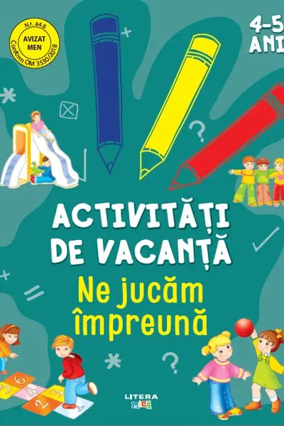 Activitati de vacanta. Ne jucam impreuna (4-5 ani)