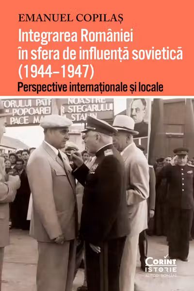 Integrarea Romaniei in sfera de influenta sovietica 1944–1947