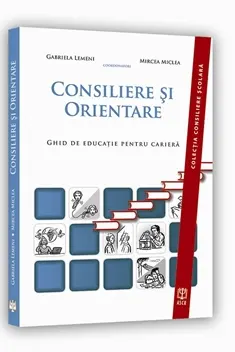 Consiliere și orientare. Ghid de educație pentru carieră