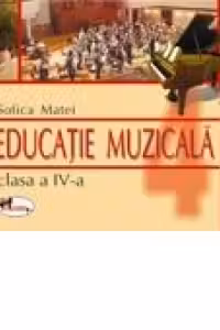 Educatie muzicala. Caietul elevului, clasa a IV-a