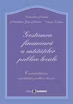 Gestiunea financiara a entitatilor publice locale. Contabilitatea entitatilor publice locale - Constantin Roman, Vasile Tabara, Aureliana Geta Roman
