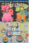Aicea-i si raiul, si iadul