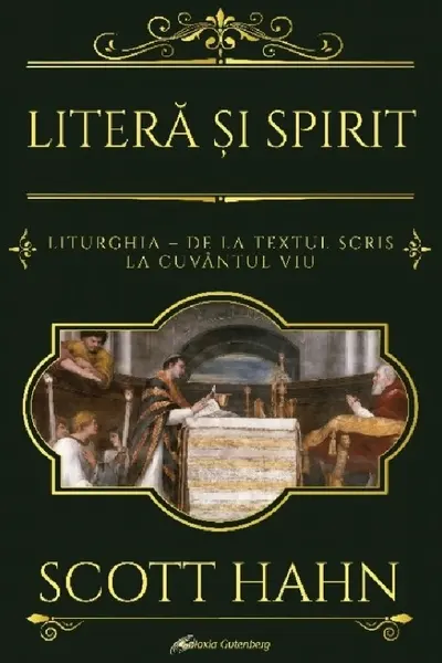 Litera și Spirit. Liturghia - de la textul scris la Cuvântul viu