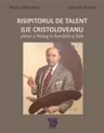 Risipitorul de talent: Ilie Cristoloveanu