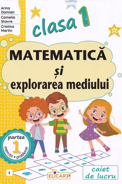 Matematica si explorarea mediului - Clasa 1 Partea 1 - Caiet (E)