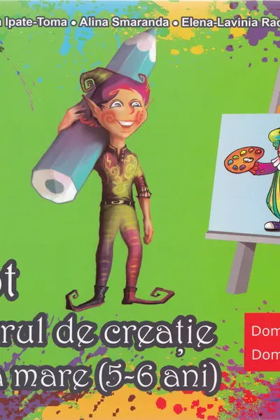 Piticot în atelierul de creație - Grupa mare 5-6 Ani