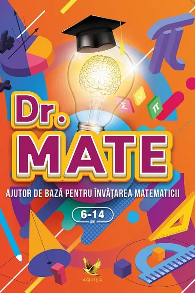 Dr. Mate. Autor de baza pentru invatarea matematicii 6-14 ani