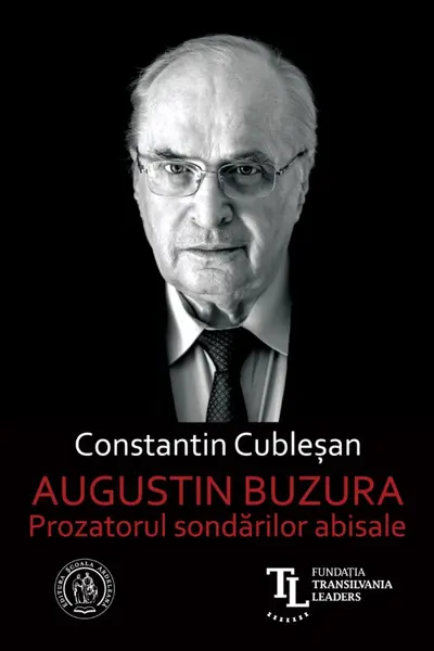 Augustin Buzura. Prozatorul sondarilor abisale