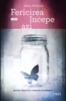Fericirea incepe azi