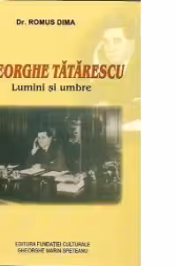 Gheorghe Tatarescu. Lumini si umbre