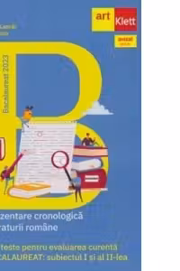 Bacalaureat 2023. O prezentare cronologica a literaturii romane prin 70 de teste pentru evaluarea curenta si bacalaureat: subiectul I si al II-lea