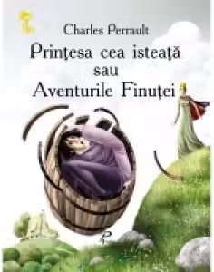 Printesa cea isteata sau Aventurile Finutei