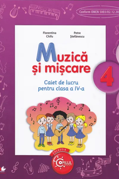 Muzica si miscare. Caiet de lucru pentru clasa a IV-a