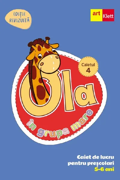 Ola în grupa mare 5-6 ani. Caiet de lucru pentru preșcolari. Caietul 4