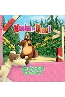 MASHA SI URSUL. Calatorie placuta