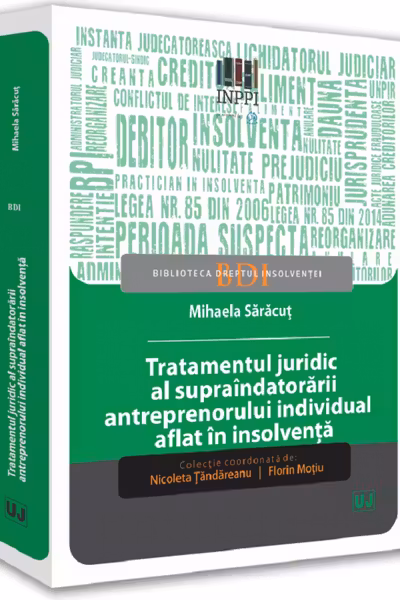 Tratamentul juridic al supraindatorarii antreprenorului individual aflat in insolventa