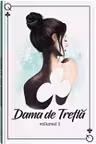 Dama de Trefla vol. 1 Iubirea ca o lectie de viata
